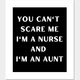 You can't scare me i'm a nurse andI'm an aunt. Halloween, nurse, childeren, family Posters and Art